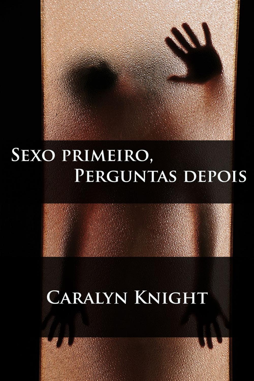 Big bigCover of Sexo primeiro, Perguntas depois