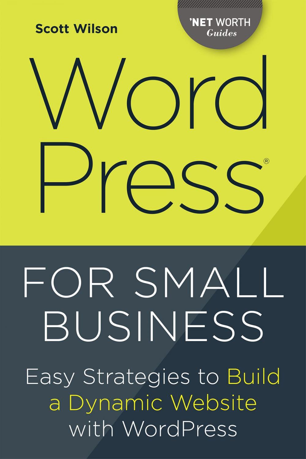 Big bigCover of WordPress for Small Business: Easy Strategies to Build a Dynamic Website with WordPress