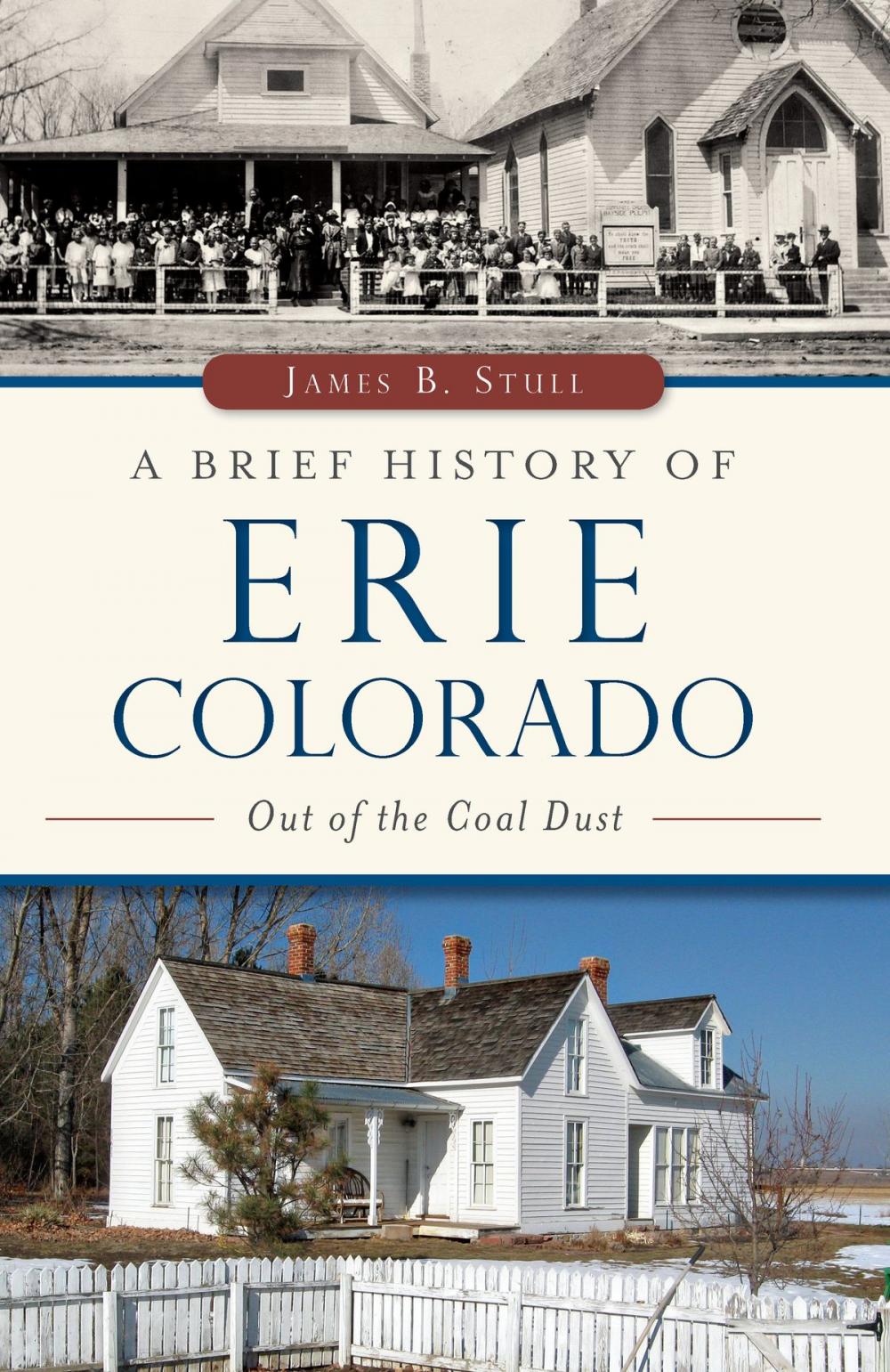 Big bigCover of A Brief History of Erie, Colorado: Out of the Coal Dust