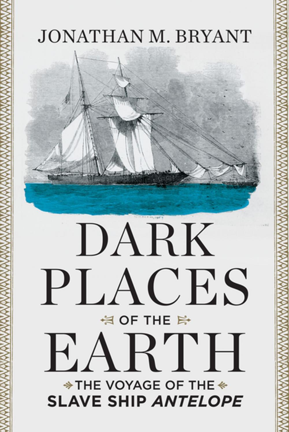 Big bigCover of Dark Places of the Earth: The Voyage of the Slave Ship Antelope