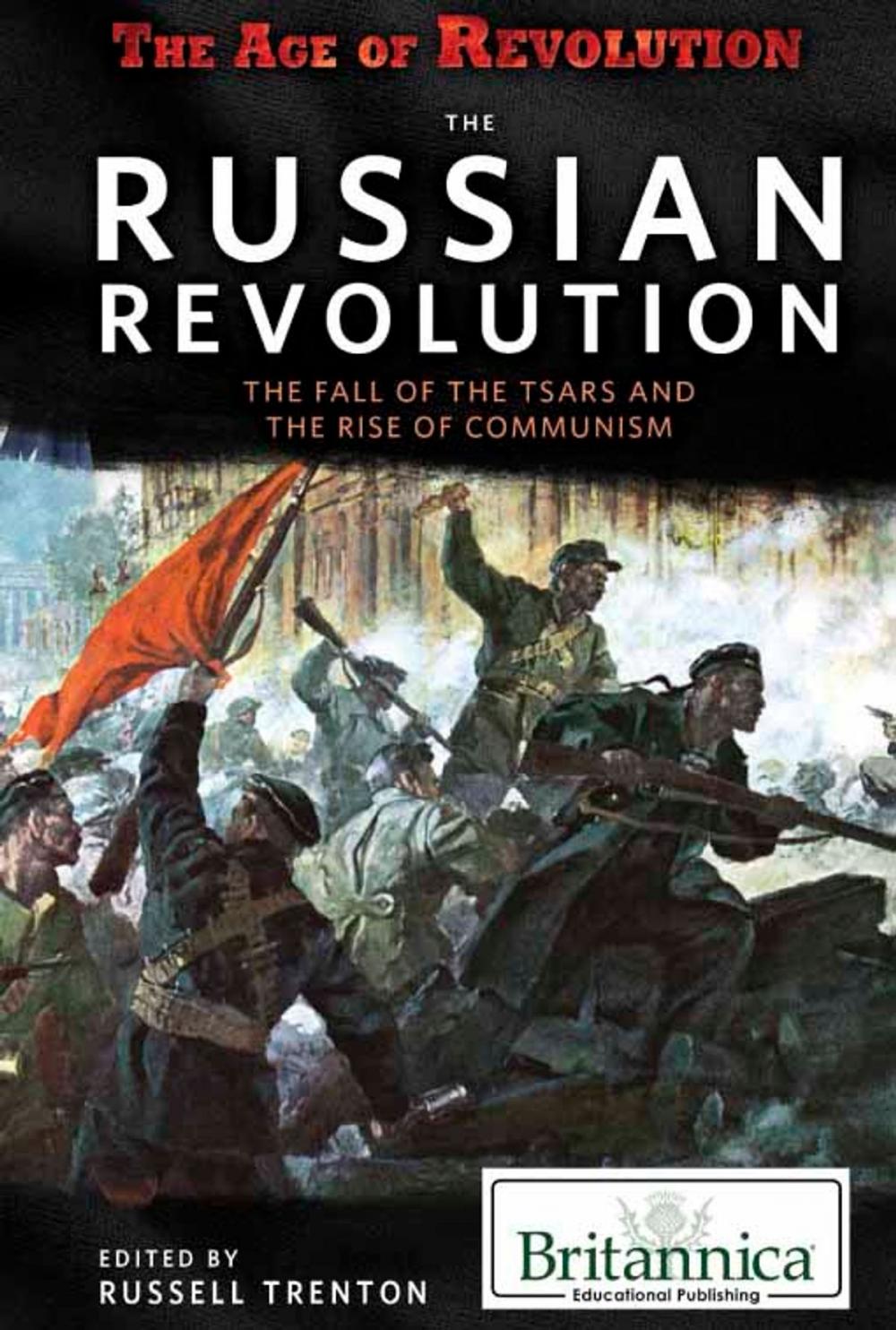 Big bigCover of The Russian Revolution: The Fall of the Tsars and the Rise of Communism