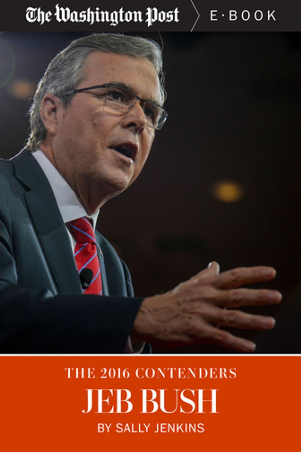 Big bigCover of The 2016 Contenders: Jeb Bush