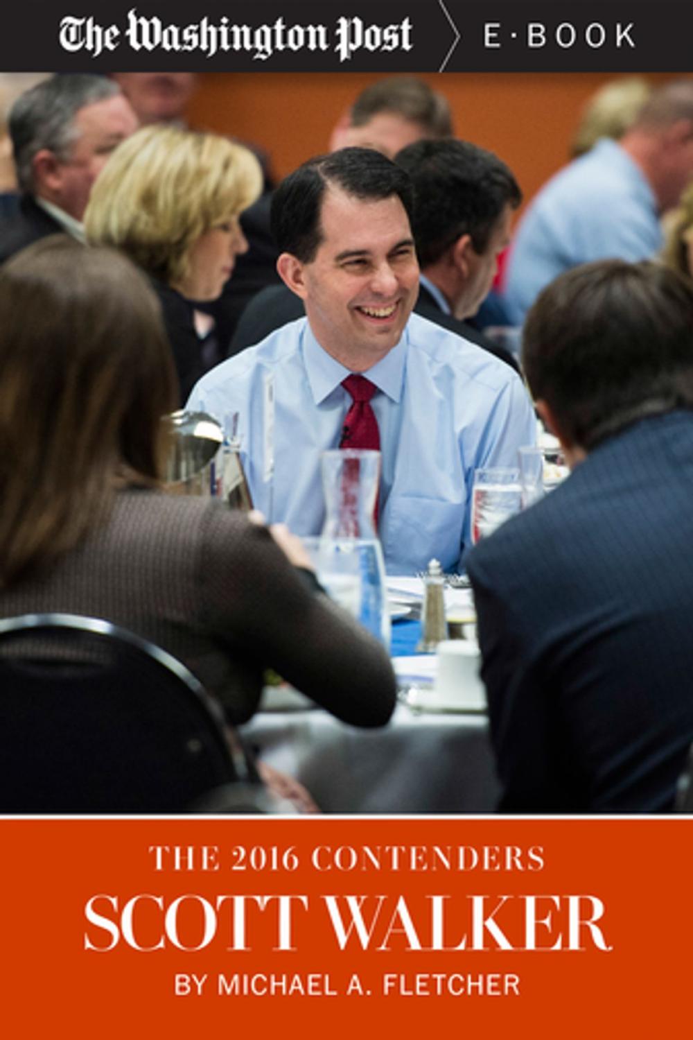 Big bigCover of The 2016 Contenders: Scott Walker