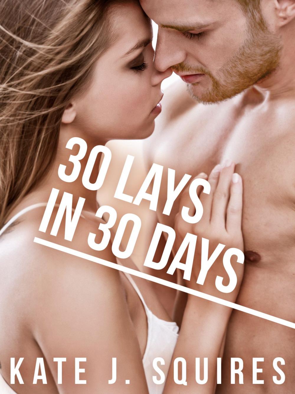 Big bigCover of 30 Lays in 30 Days: The List 1