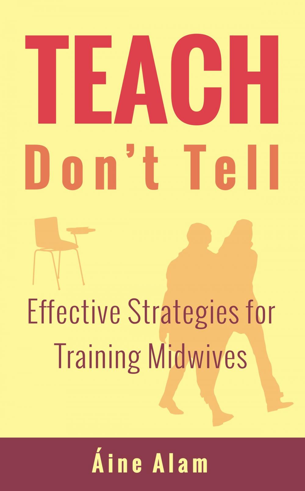 Big bigCover of Teach Don't Tell: Effective Strategies for Training Midwives