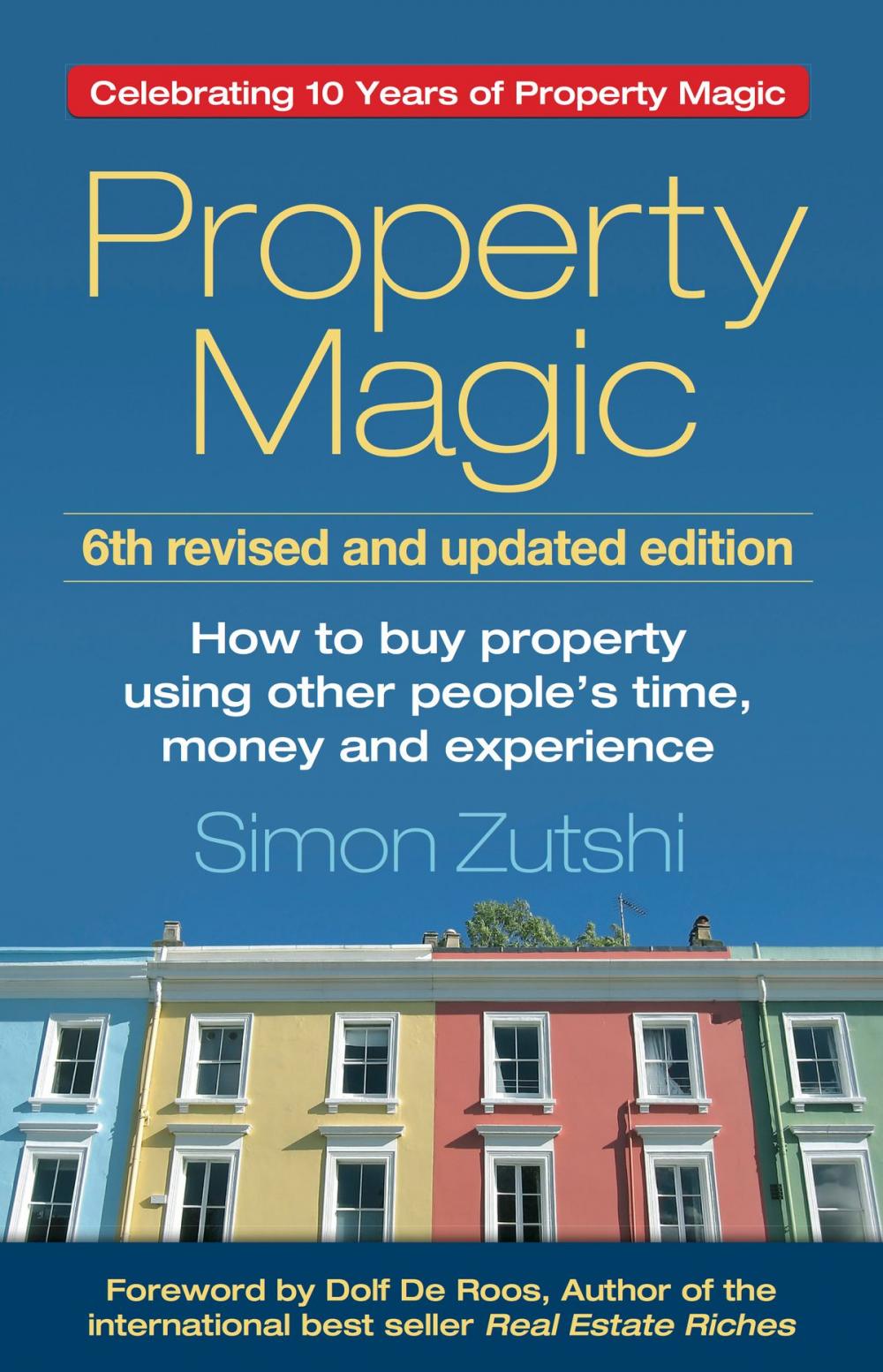 Big bigCover of Property Magic: How to Buy Property Using Other People's Time, Money and Experience