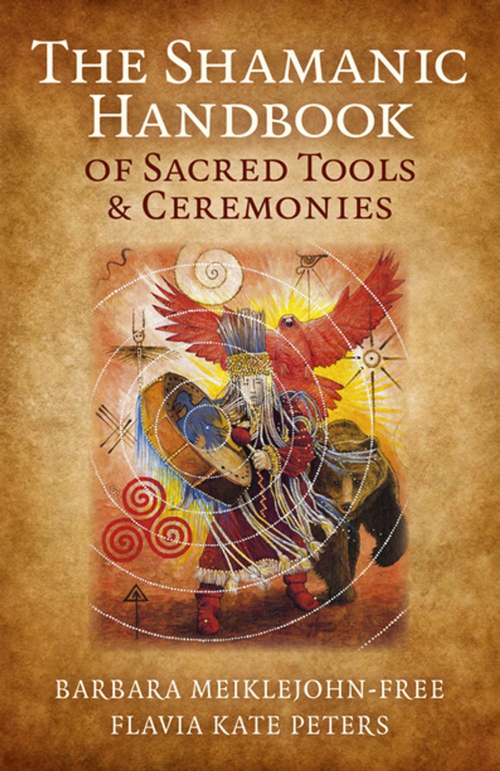 Big bigCover of The Shamanic Handbook of Sacred Tools and Ceremonies