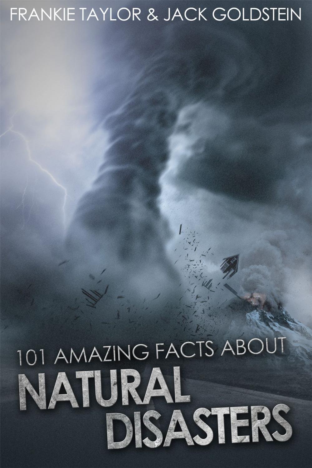 Big bigCover of 101 Amazing Facts about Natural Disasters