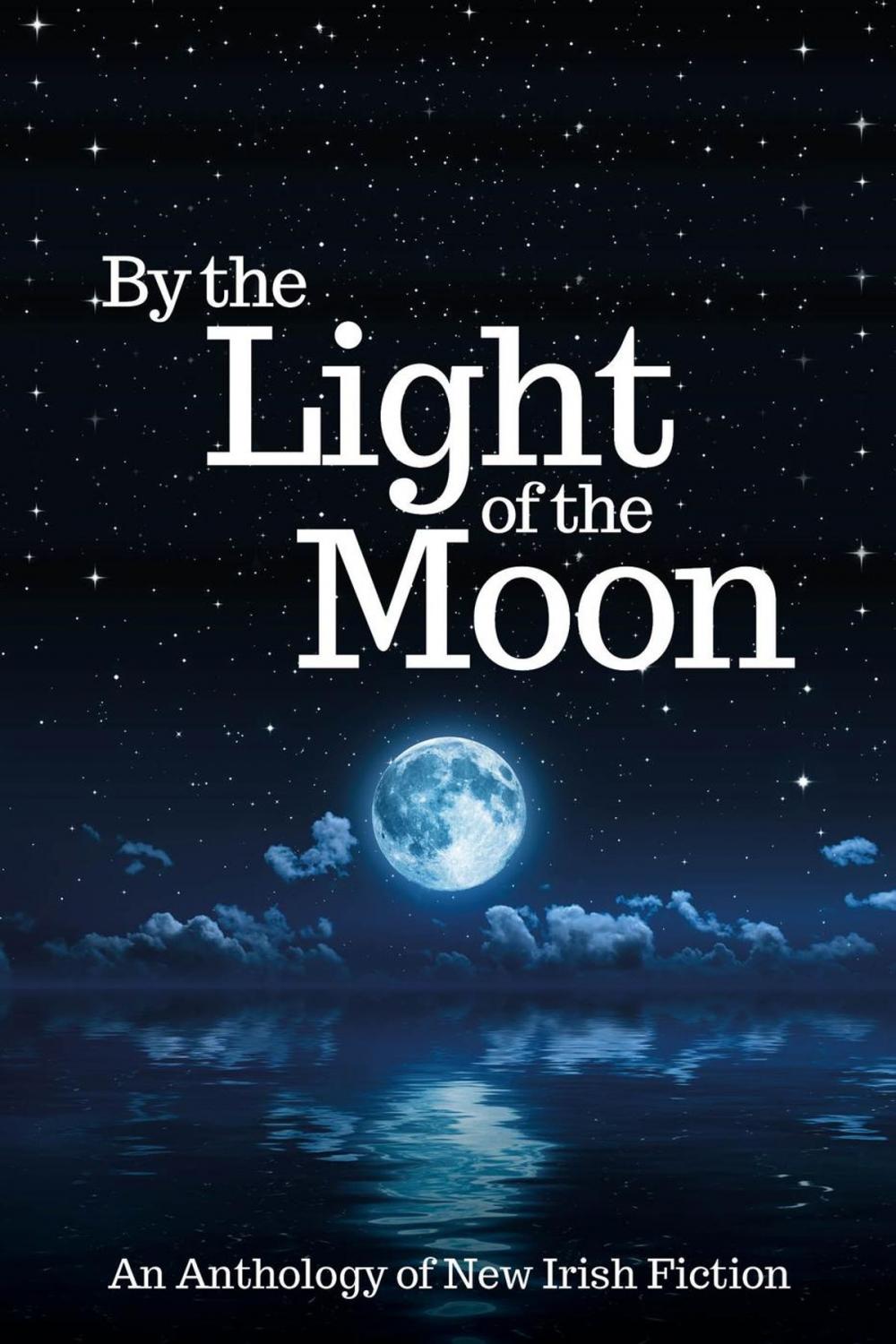 Big bigCover of By the Light of the Moon: An Anthology