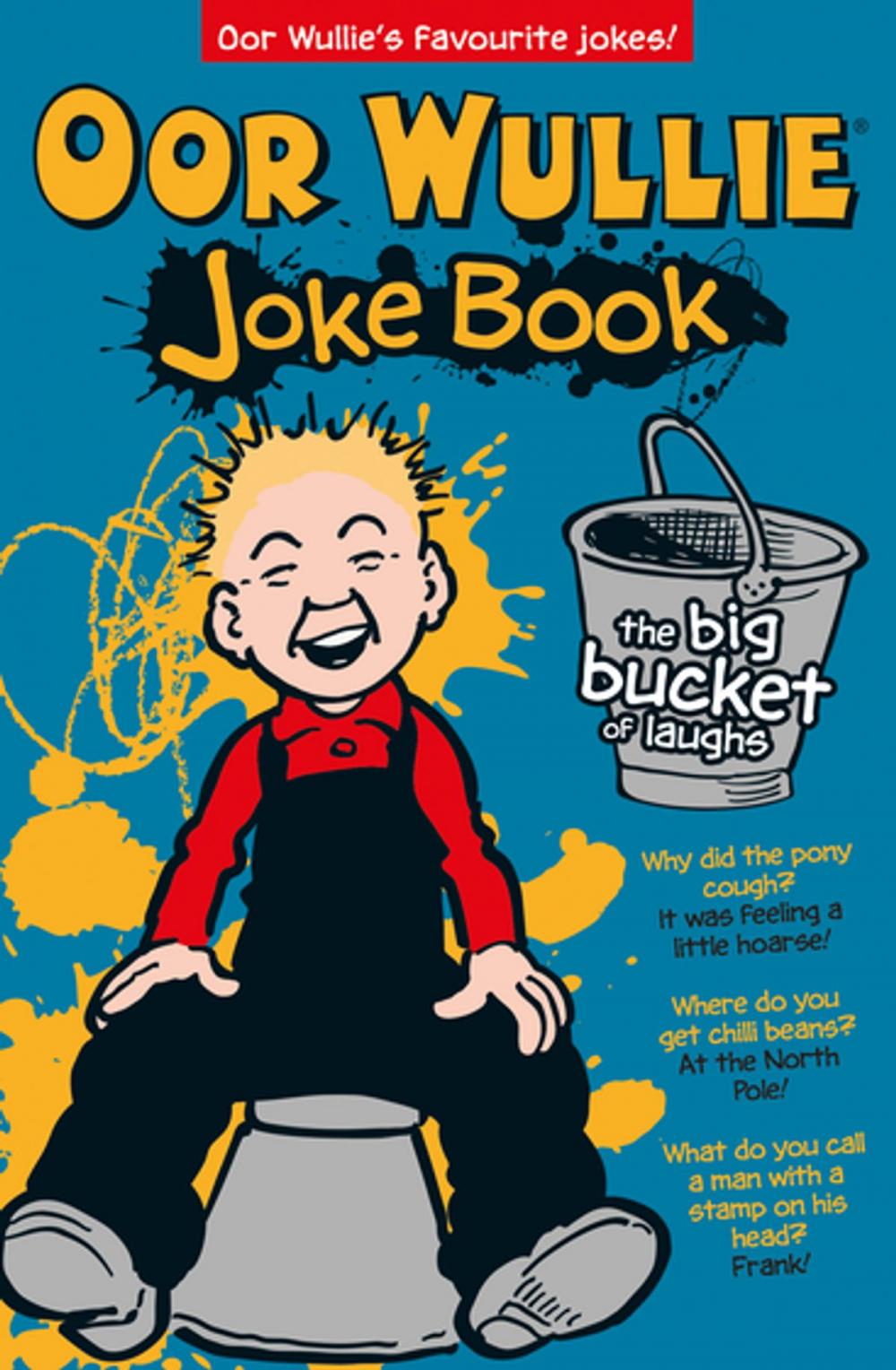 Big bigCover of Oor Wullie: The Big Bucket of Laughs Joke Book