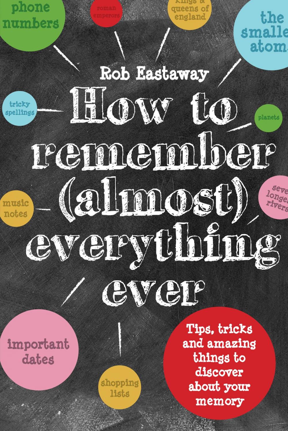 Big bigCover of How to Remember (Almost) Everything, Ever!