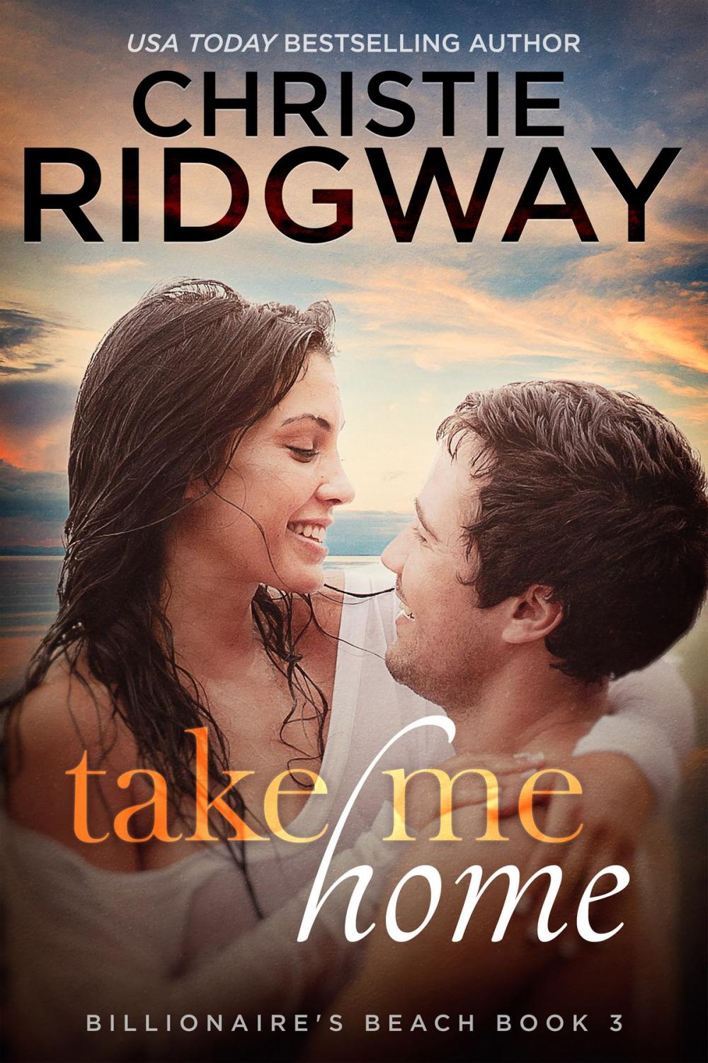 Big bigCover of Take Me Home (Billionaire's Beach Book 3)