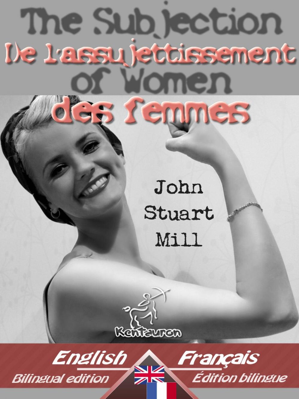 Big bigCover of The Subjection of Women - De l'assujettissement des femmes