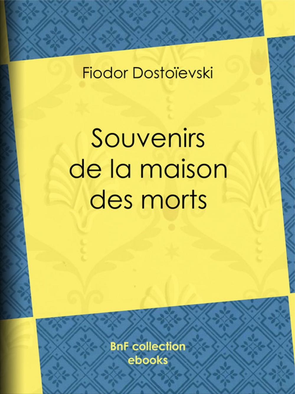 Big bigCover of Souvenirs de la Maison des morts