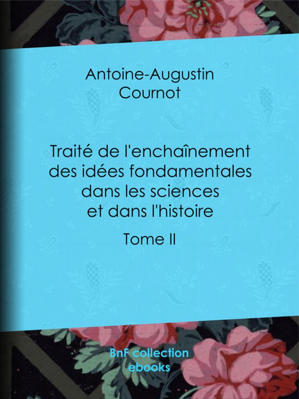 Big bigCover of Traité de l'enchaînement des idées fondamentales dans les sciences et dans l'histoire