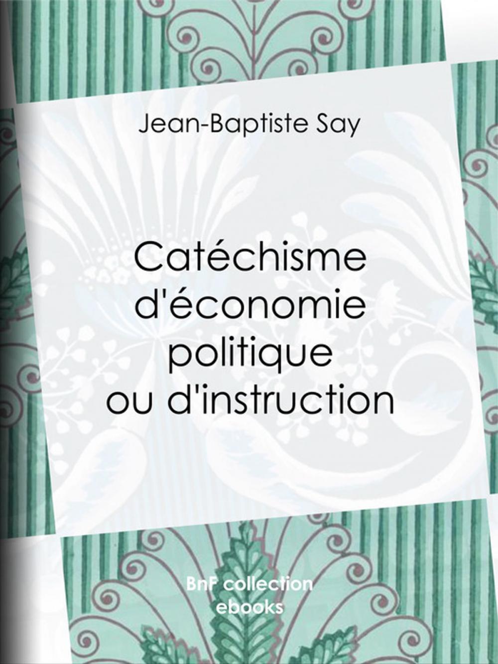 Big bigCover of Catéchisme d'économie politique ou d'instruction familière