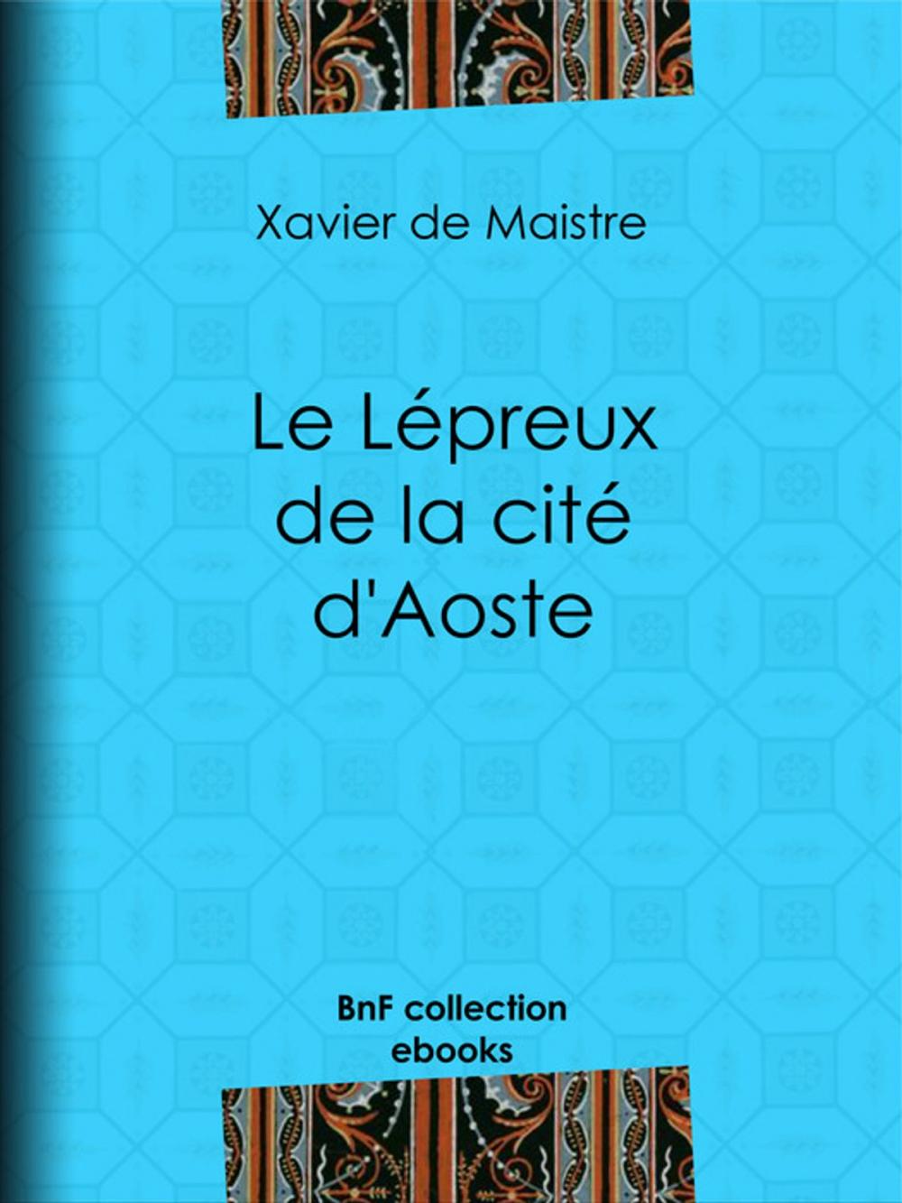 Big bigCover of Le Lépreux de la cité d'Aoste