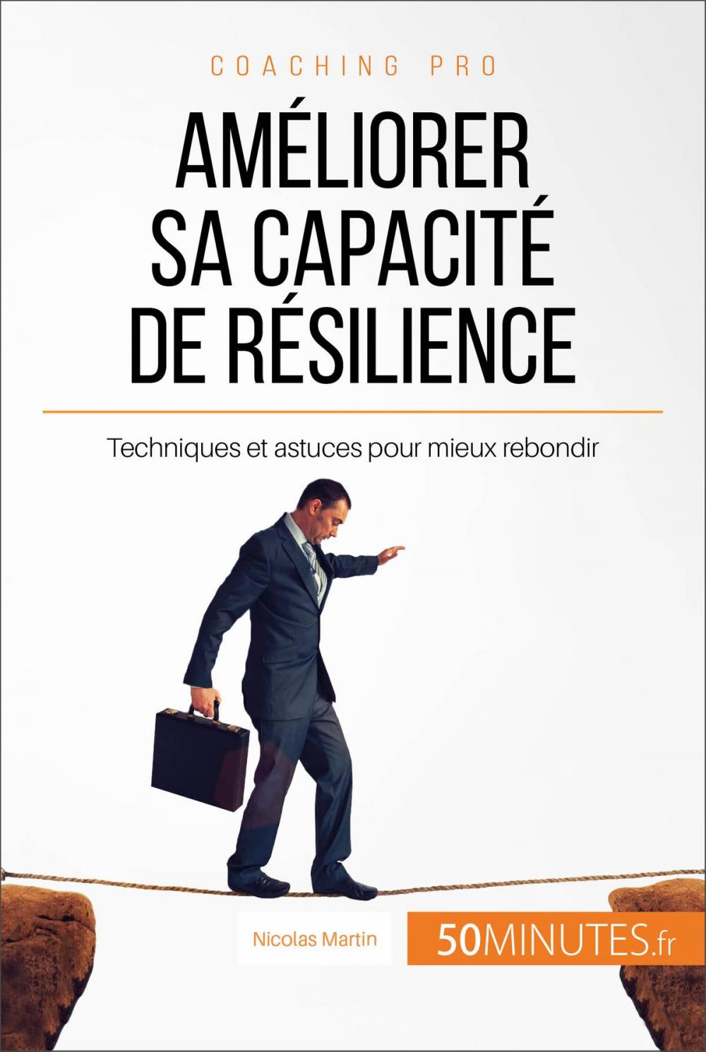 Big bigCover of Améliorer sa capacité de résilience