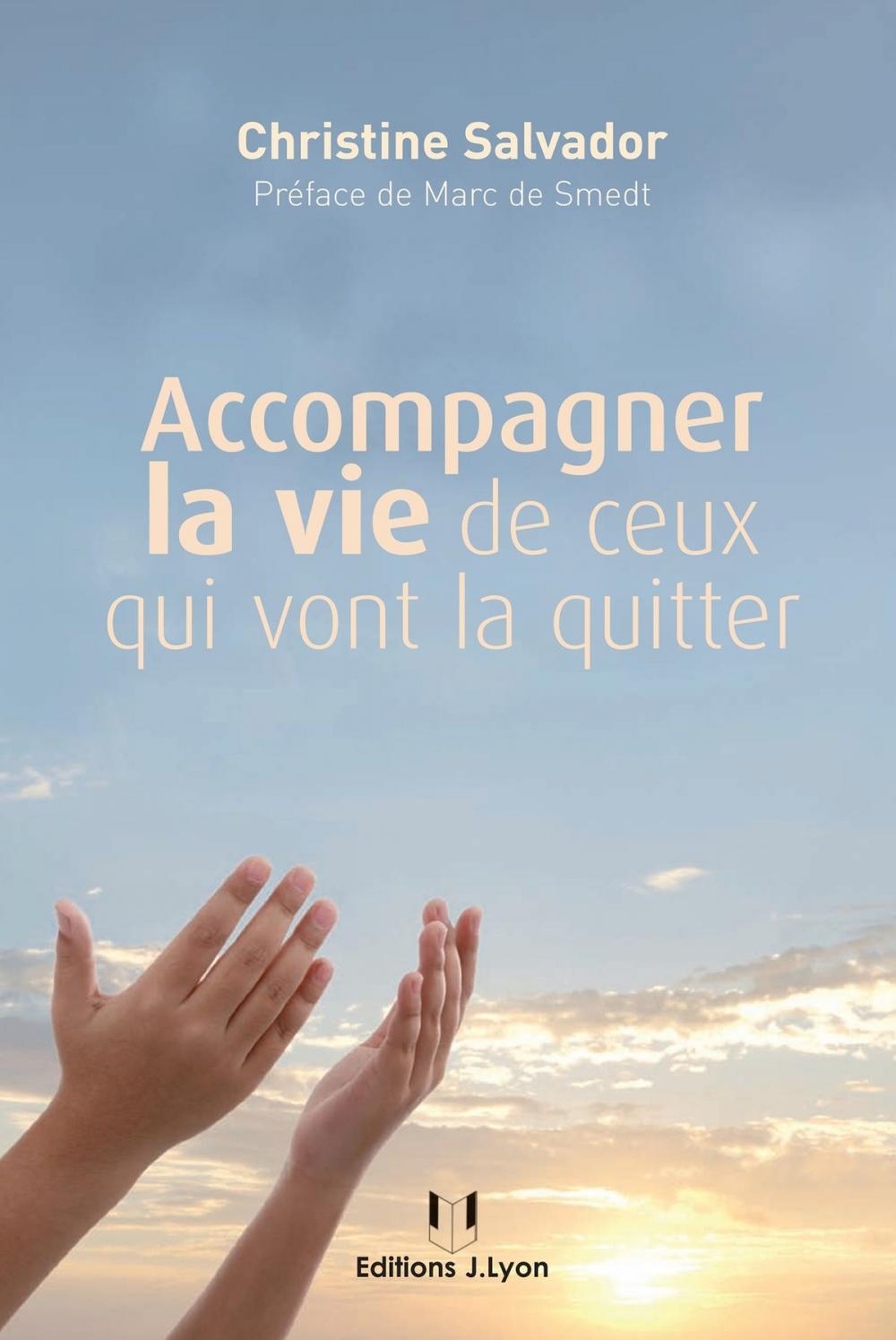 Big bigCover of Accompagner la vie de ceux qui vont la quitter