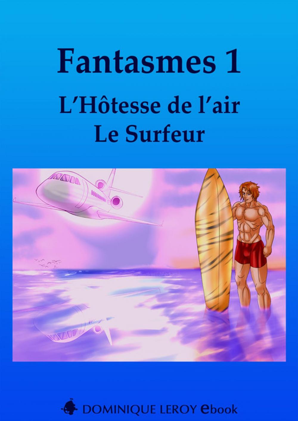 Big bigCover of Fantasmes 1, L'Hôtesse de l'air, Le Surfeur