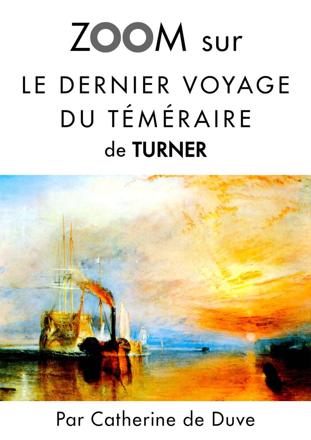 Big bigCover of Zoom sur Le dernier voyage du téméraire de Turner