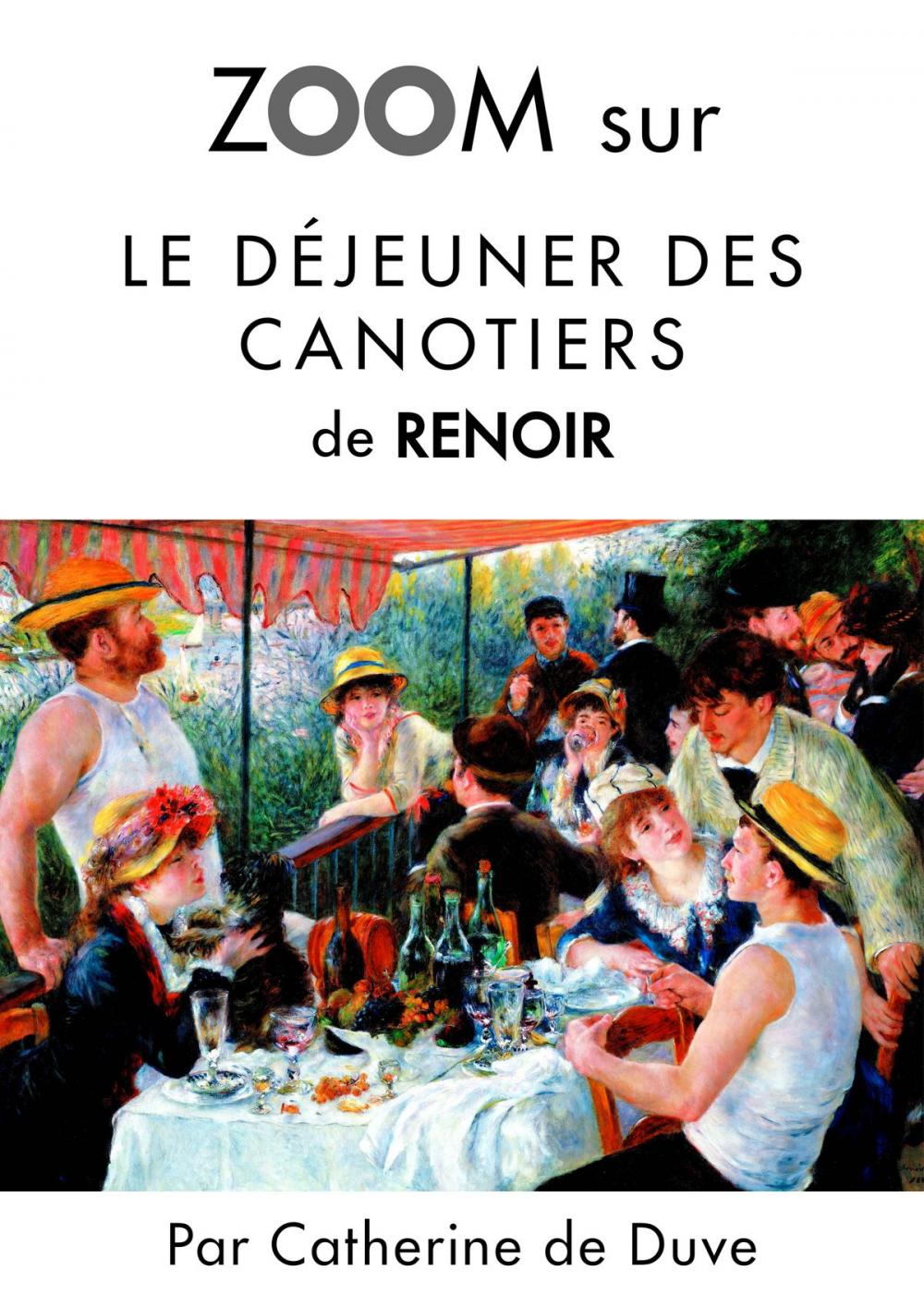 Big bigCover of Zoom sur Le déjeuner des canotiers de Renoir