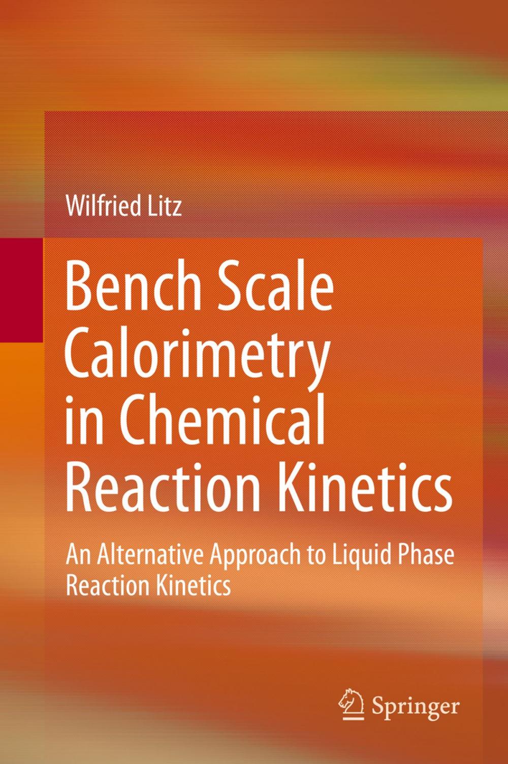 Big bigCover of Bench Scale Calorimetry in Chemical Reaction Kinetics