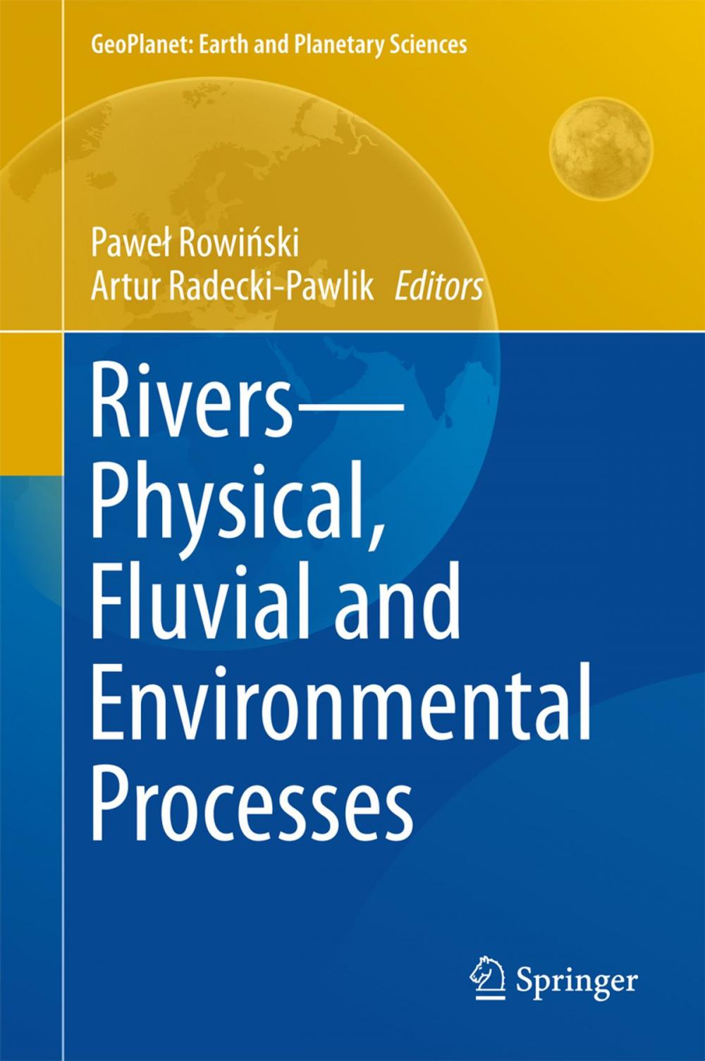 Big bigCover of Rivers – Physical, Fluvial and Environmental Processes