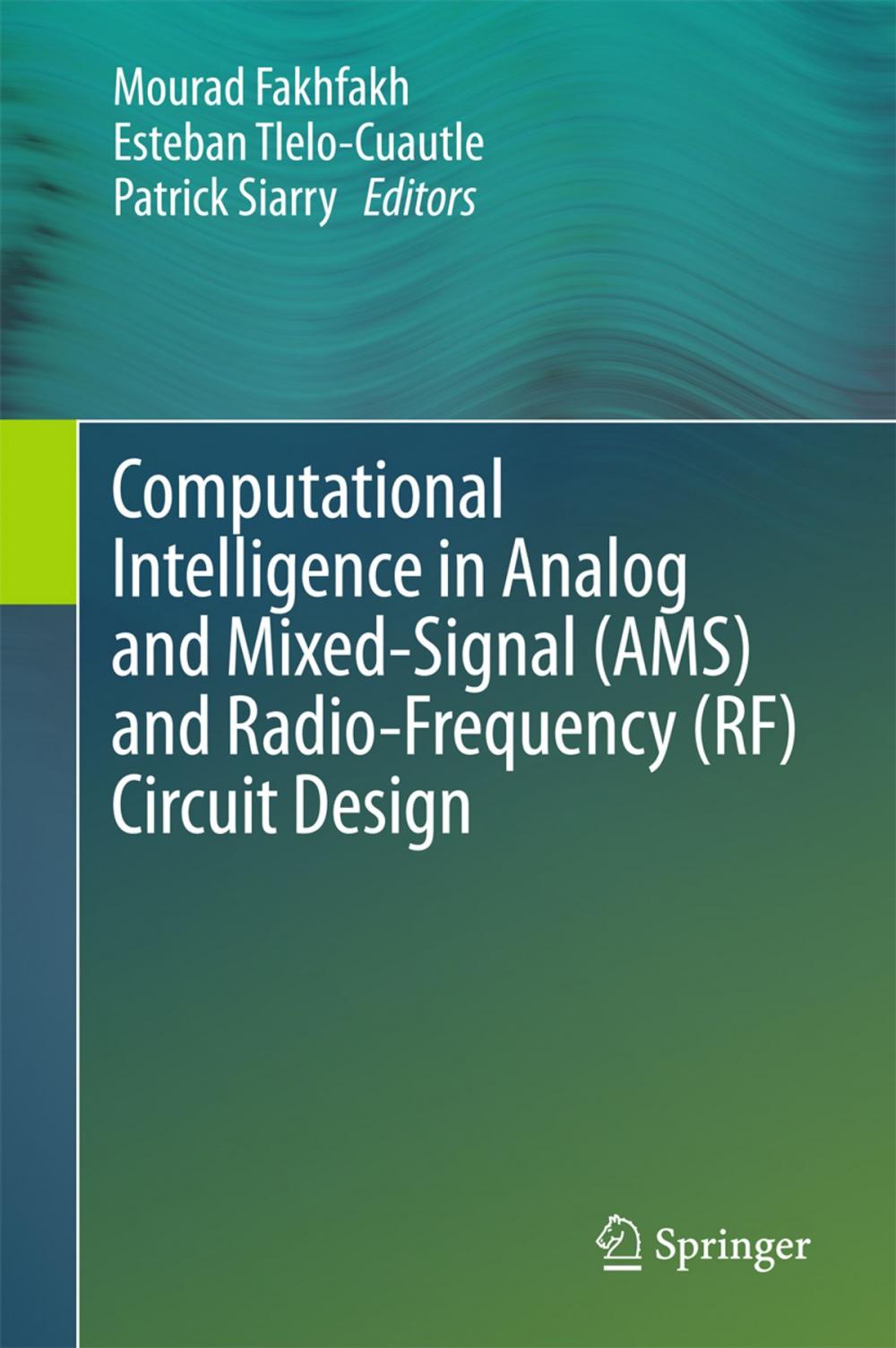 Big bigCover of Computational Intelligence in Analog and Mixed-Signal (AMS) and Radio-Frequency (RF) Circuit Design