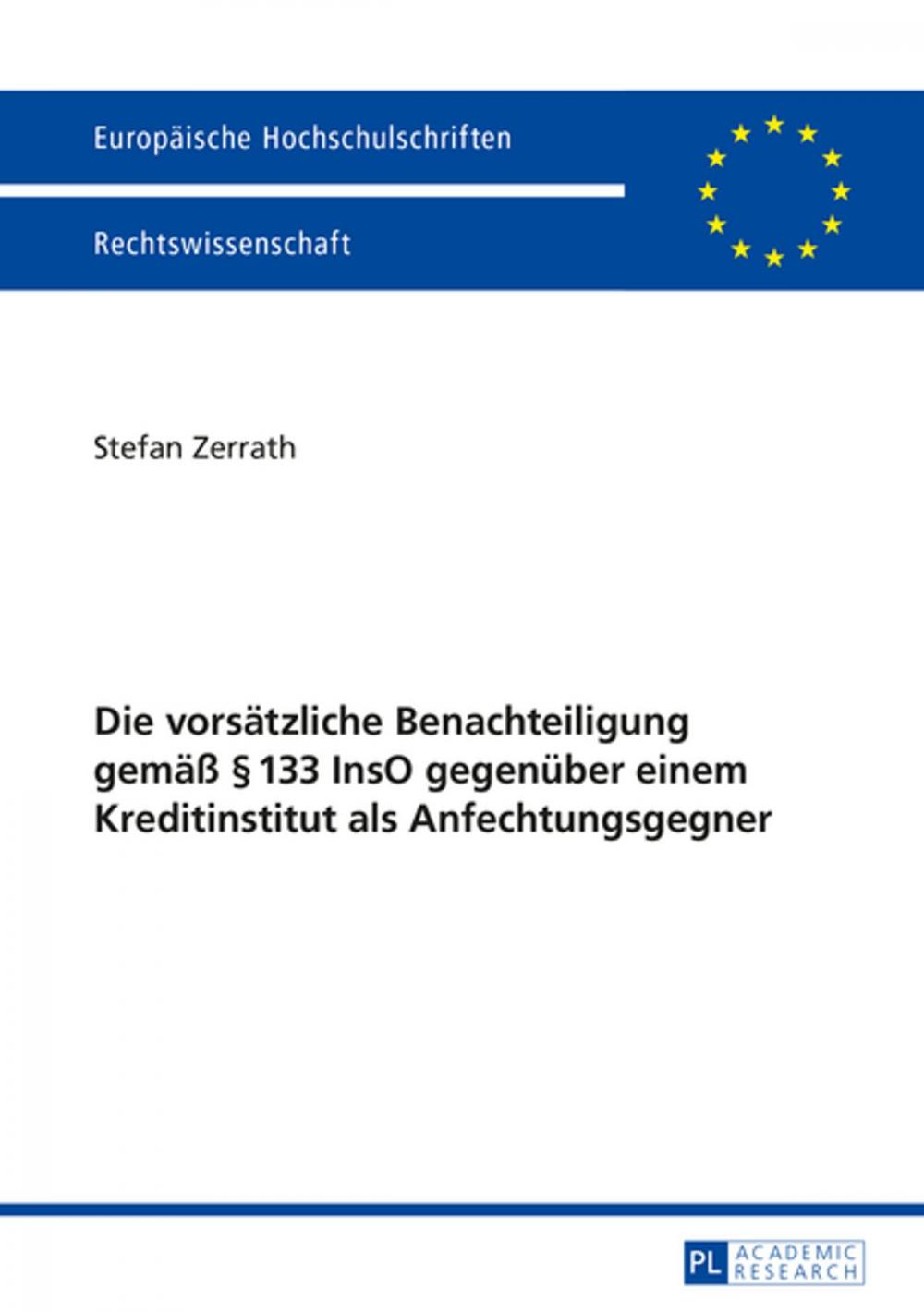 Big bigCover of Die vorsaetzliche Benachteiligung gemaeß § 133 InsO gegenueber einem Kreditinstitut als Anfechtungsgegner