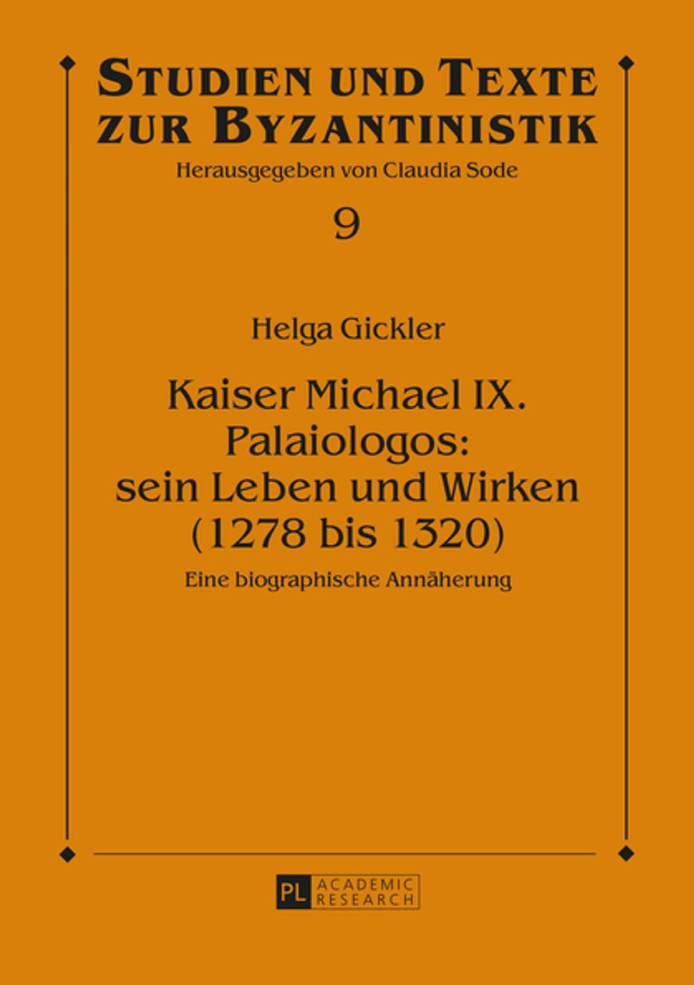 Big bigCover of Kaiser Michael IX. Palaiologos: sein Leben und Wirken (1278 bis 1320)