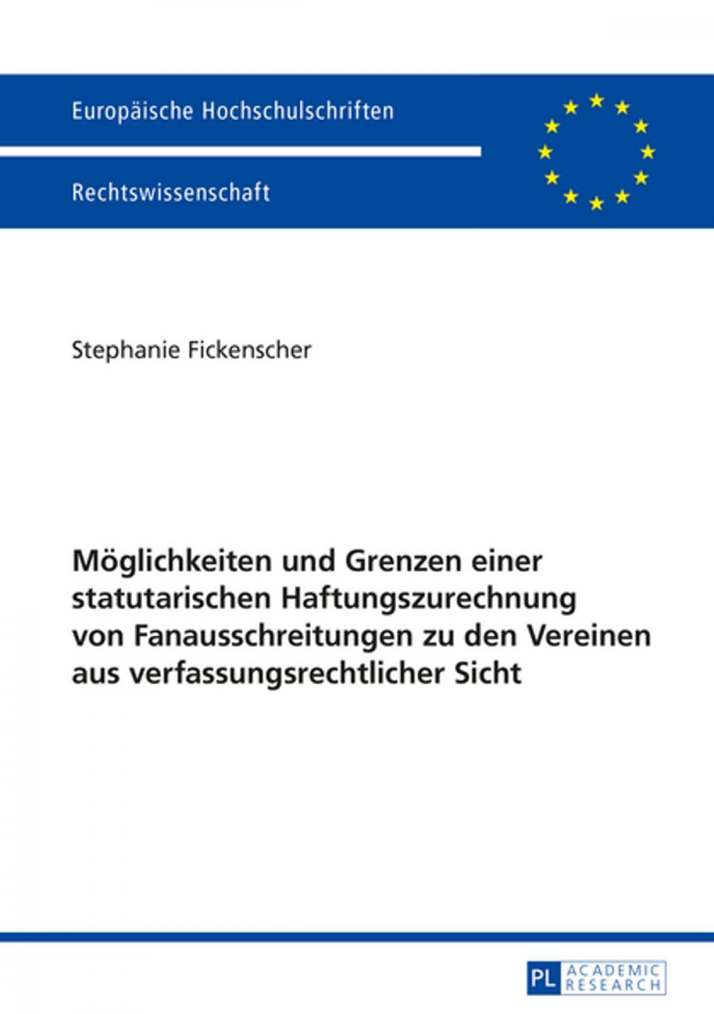 Big bigCover of Moeglichkeiten und Grenzen einer statutarischen Haftungszurechnung von Fanausschreitungen zu den Vereinen aus verfassungsrechtlicher Sicht