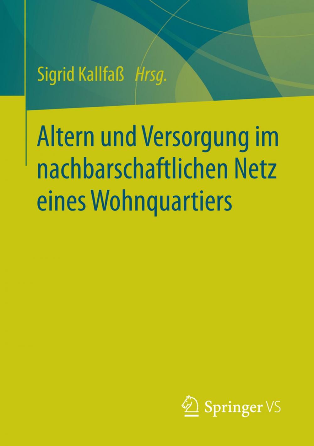 Big bigCover of Altern und Versorgung im nachbarschaftlichen Netz eines Wohnquartiers