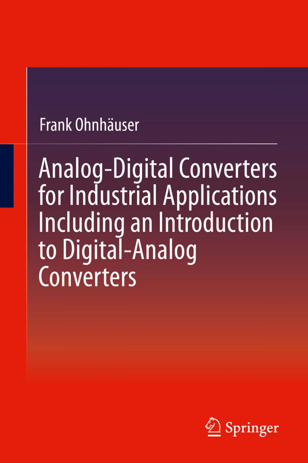 Big bigCover of Analog-Digital Converters for Industrial Applications Including an Introduction to Digital-Analog Converters