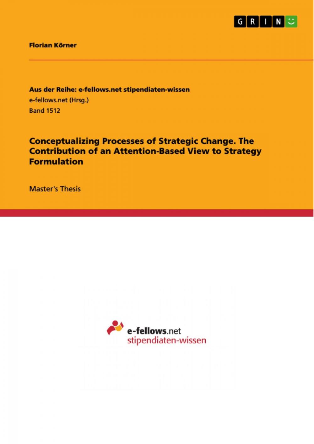 Big bigCover of Conceptualizing Processes of Strategic Change. The Contribution of an Attention-Based View to Strategy Formulation