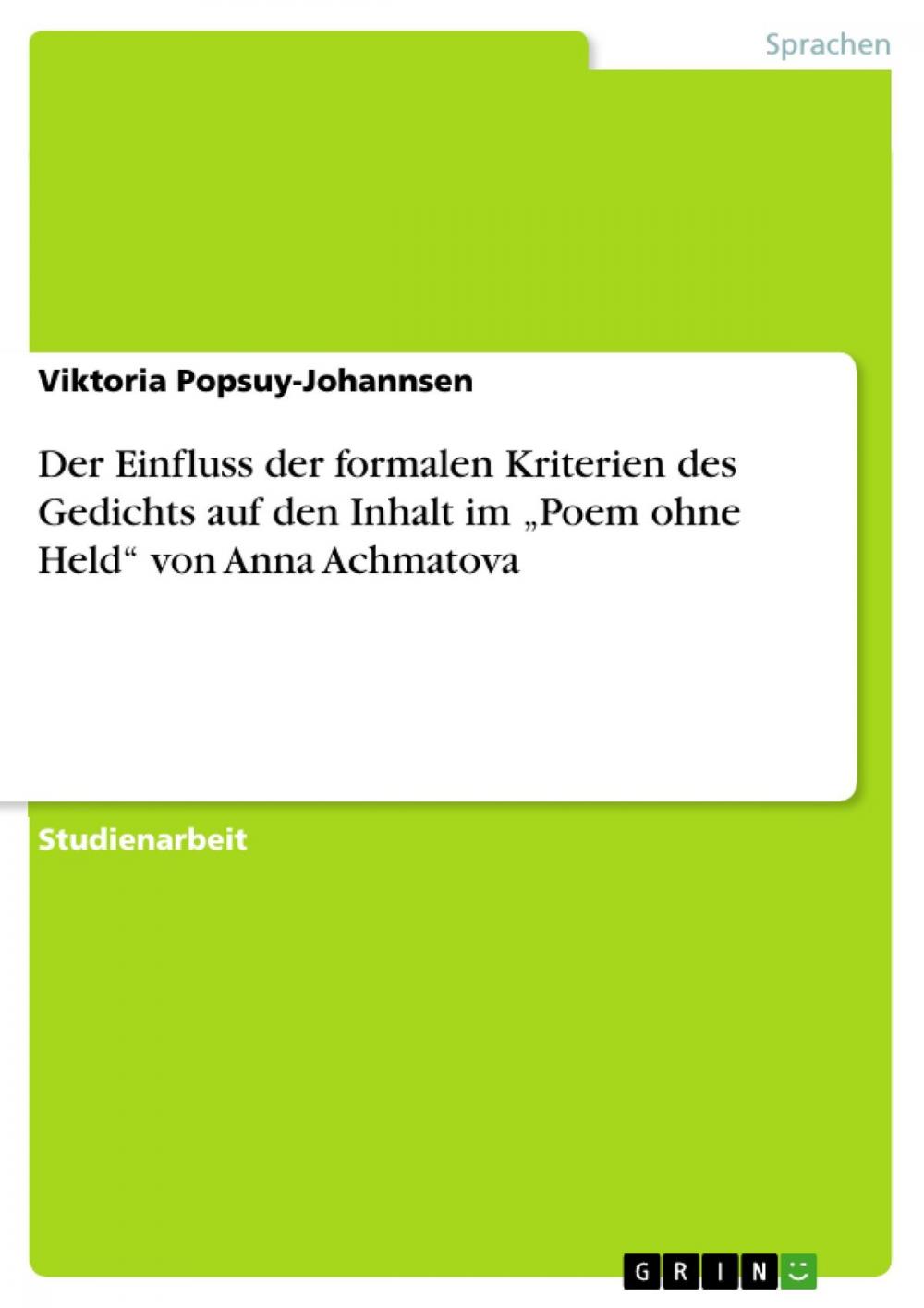 Big bigCover of Der Einfluss der formalen Kriterien des Gedichts auf den Inhalt im 'Poem ohne Held' von Anna Achmatova