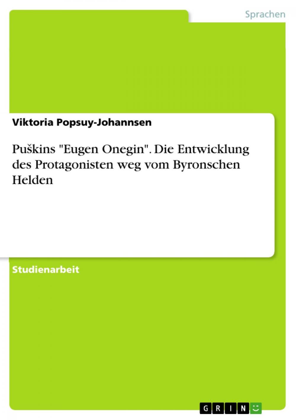 Big bigCover of Pu?kins 'Eugen Onegin'. Die Entwicklung des Protagonisten weg vom Byronschen Helden