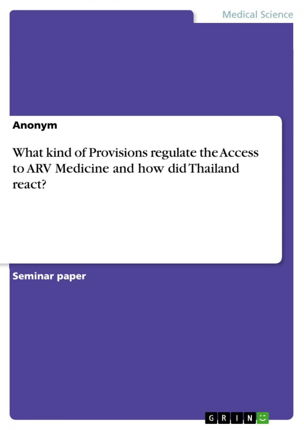 Big bigCover of What kind of Provisions regulate the Access to ARV Medicine and how did Thailand react?