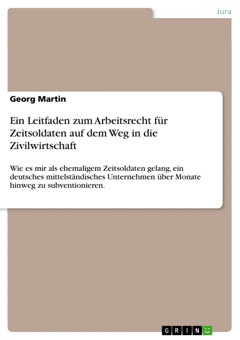 Big bigCover of Ein Leitfaden zum Arbeitsrecht für Zeitsoldaten auf dem Weg in die Zivilwirtschaft