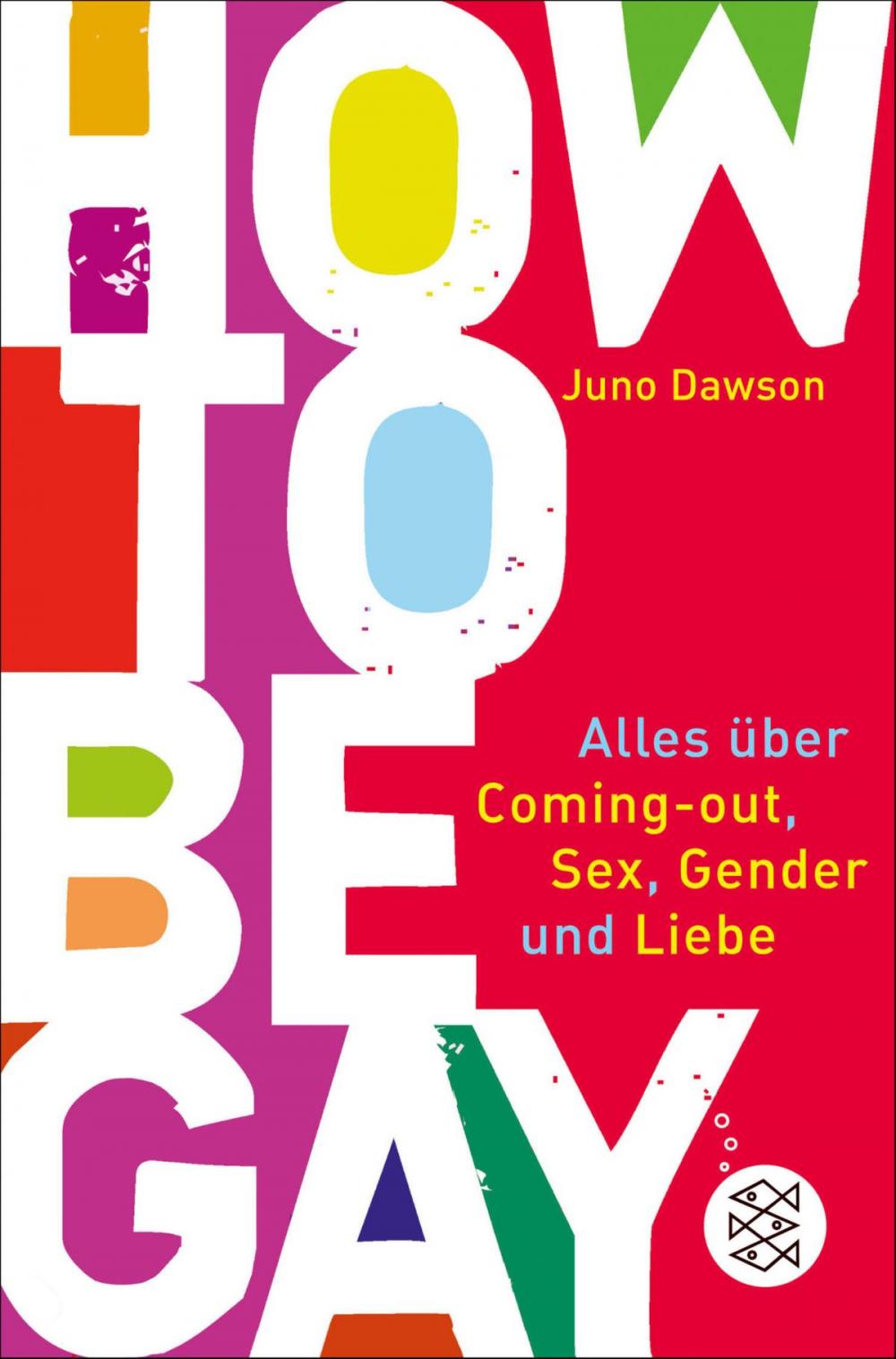 Big bigCover of How to Be Gay. Alles über Coming-out, Sex, Gender und Liebe