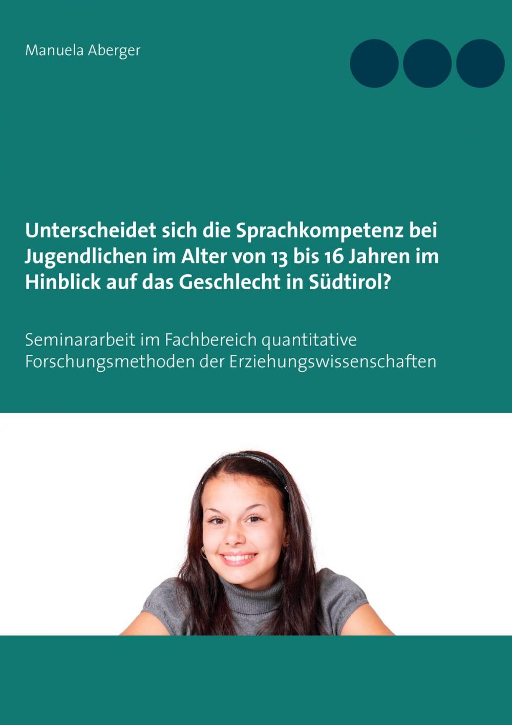 Big bigCover of Unterscheidet sich die Sprachkompetenz bei Jugendlichen im Alter von 13 bis 16 Jahren im Hinblick auf das Geschlecht in Südtirol?