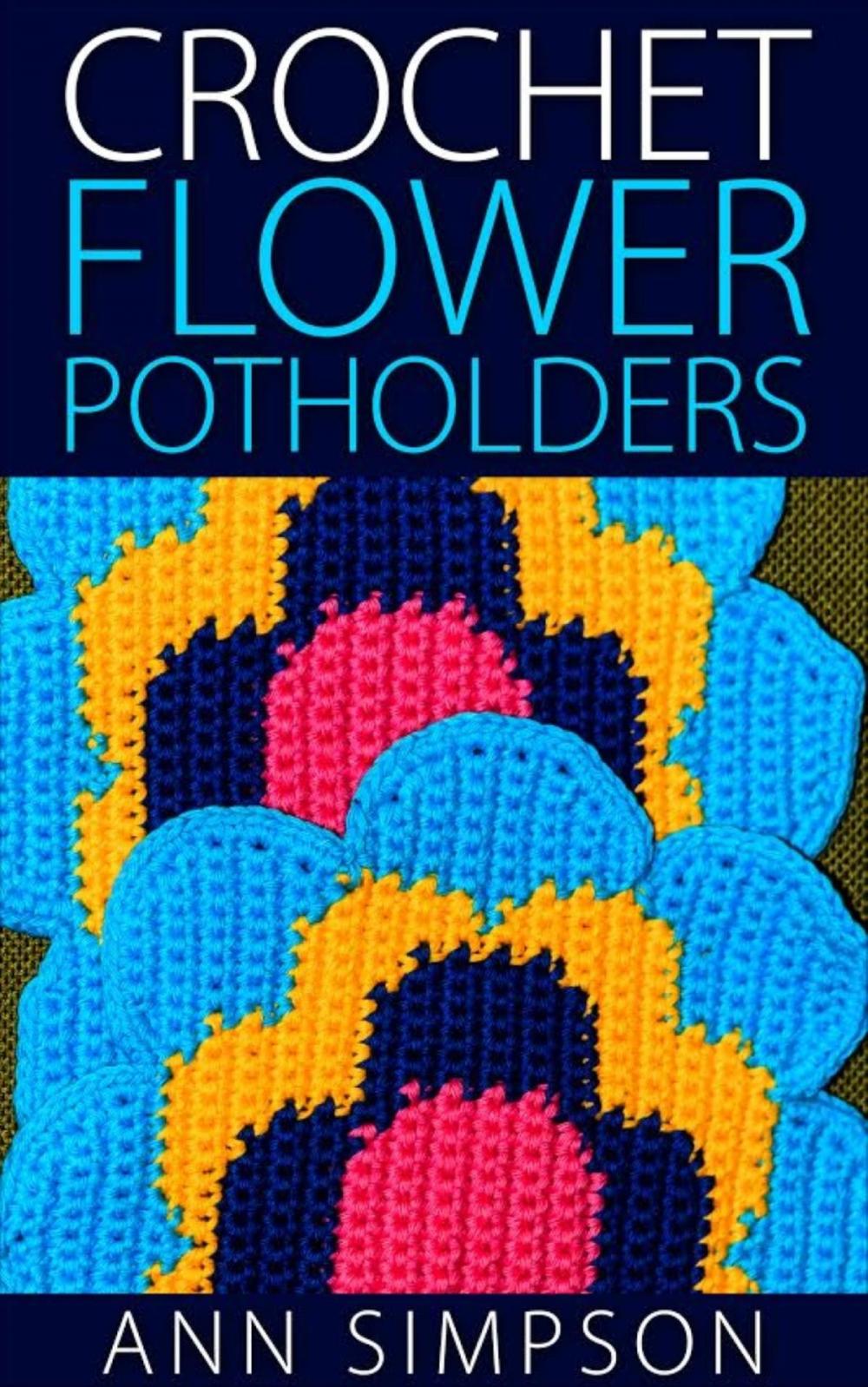 Big bigCover of Crochet Flower Potholders