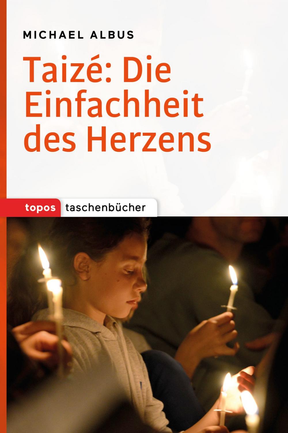 Big bigCover of Taizé: Die Einfachheit des Herzens