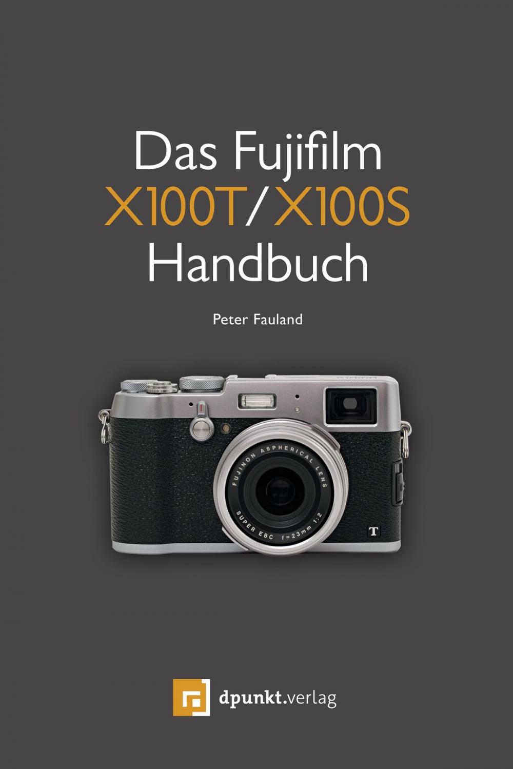 Big bigCover of Das Fujifilm X100T / X100S Handbuch