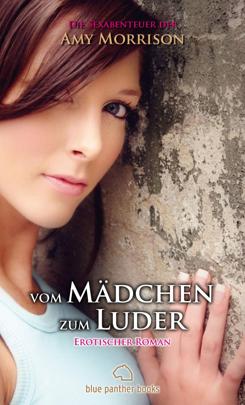 Big bigCover of vom Mädchen zum Luder | Erotischer Roman | die Sexabenteuer der Amy Morrison