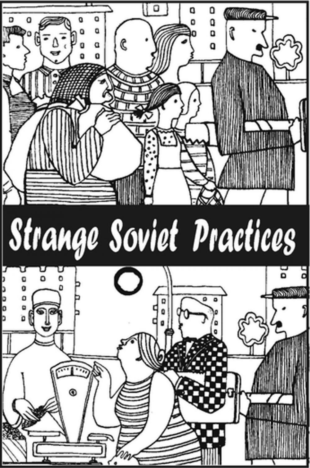 Big bigCover of Strange Soviet Practices