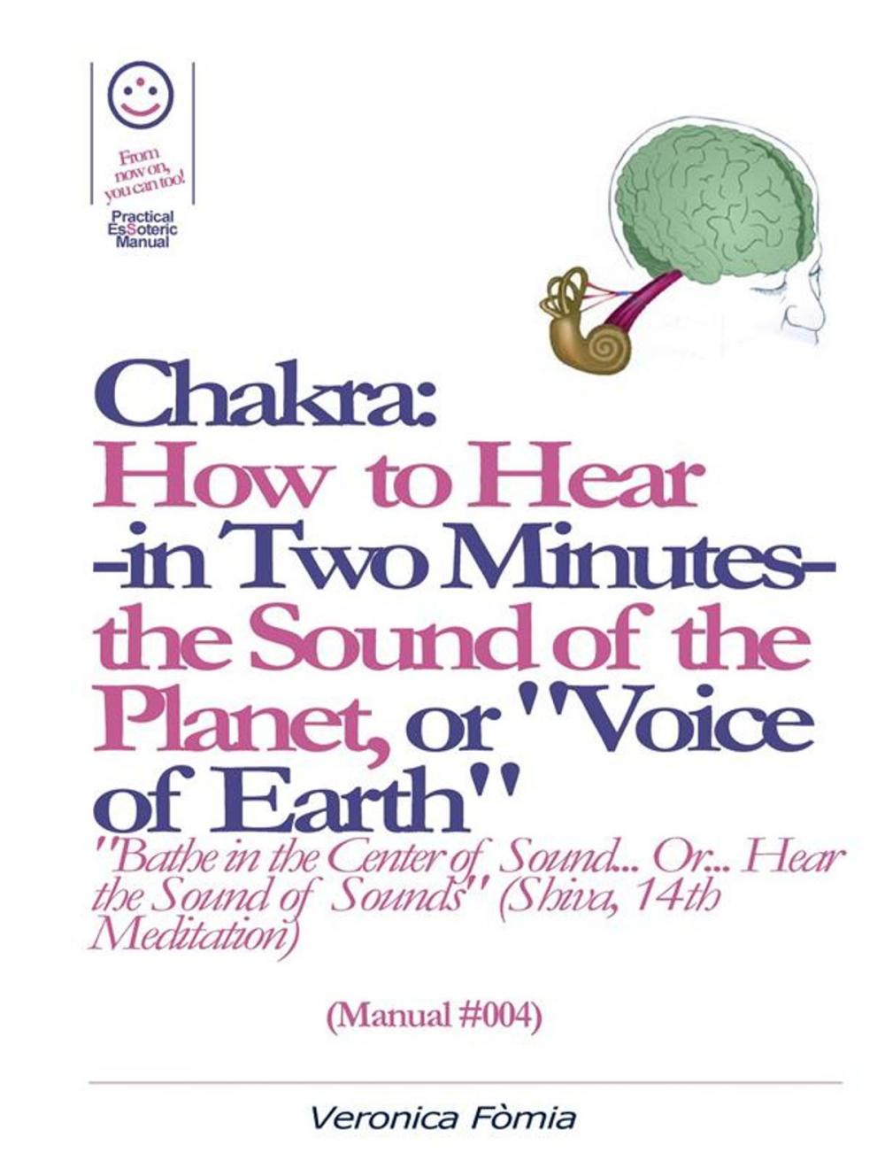 Big bigCover of Chakra: How to Hear -in Two Minutes- the Sound of the Planet or "Voice of the Earth". (Manual #004)