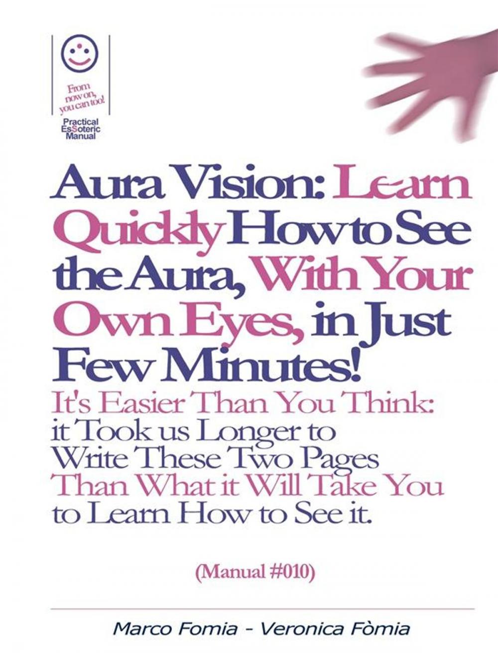 Big bigCover of Aura Vision: Learn Quickly How to See the Aura, With Your Own Eyes, in Just Few Minutes! (Manual #010)