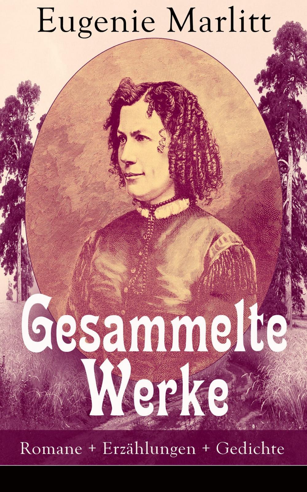 Big bigCover of Gesammelte Werke: Romane + Erzählungen + Gedichte