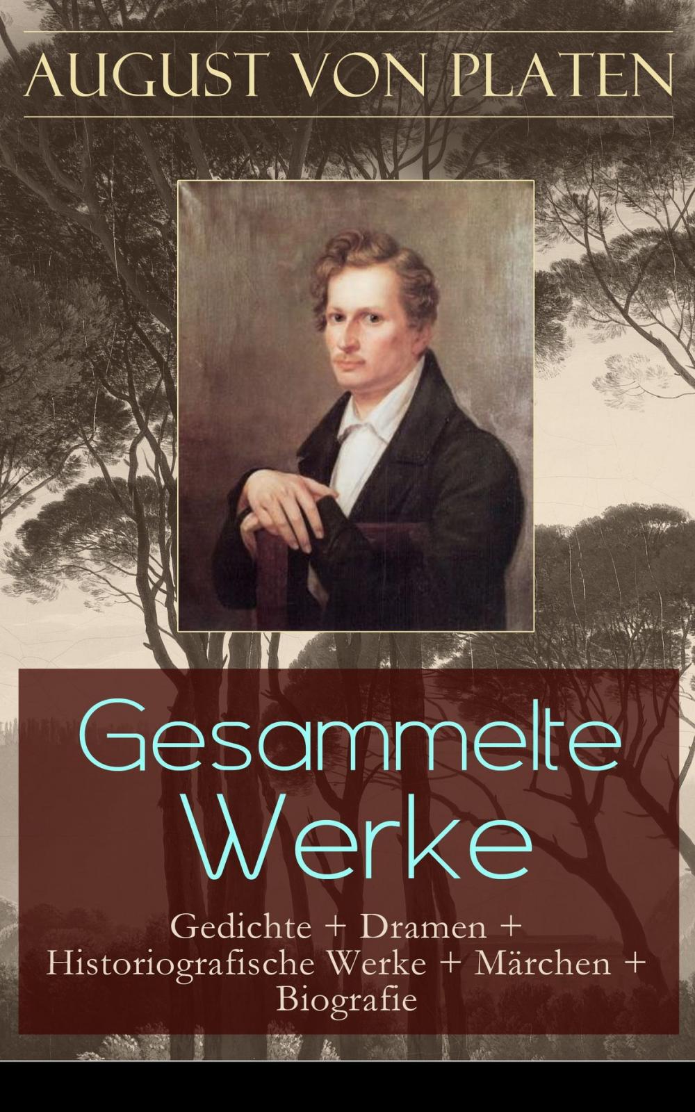 Big bigCover of Gesammelte Werke: Gedichte + Dramen + Historiografische Werke + Märchen + Biografie